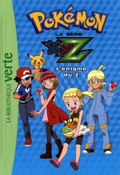 POKÉMON -  LA SÉRIE XYZ - L'ÉNIGME DU Z (FRENCH V.) -  LA BIBLIOTHÈQUE VERTE 29