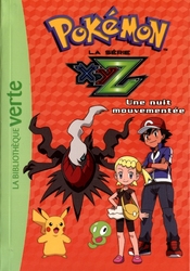 POKÉMON -  LA SÉRIE XYZ - UNE NUIT MOUVEMENTÉE (FRENCH V.) -  LA BIBLIOTHÈQUE VERTE 30