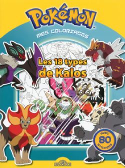 POKÉMON -  LES 18 TYPES DE KALOS (FRENCH V.) -  MES COLORIAGES