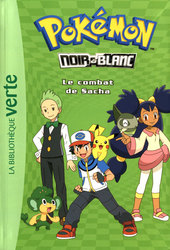 POKÉMON -  NOIR & BLANC - LE COMBAT DE SACHA (FRENCH V.) -  LA BIBLIOTHÈQUE VERTE 03