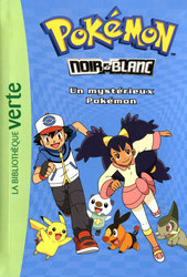 POKÉMON -  NOIR & BLANC - UN MYSTÉRIEUX POKÉMON (FRENCH V.) -  LA BIBLIOTHÈQUE VERTE 02