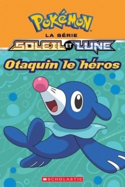 POKÉMON -  OTAQUIN LE HÉROS (FRENCH V.) -  LA SÉRIE SOLEIL ET LUNE