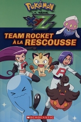 POKÉMON -  TEAM ROCKET À LA RESCOUSSE (FRENCH V.) -  LA SÉRIE XYZ