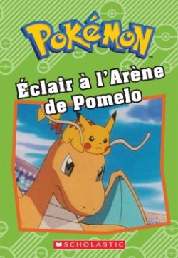 POKÉMON -  ÉCLAIR À L'ARÈNE DE POMELO (FRENCH V.)