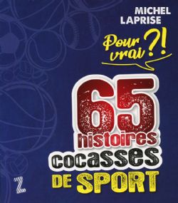 POUR VRAI ?! -  65 HISTOIRES COCASSES DE SPORT (FRENCH V.)