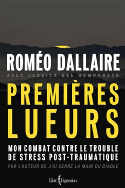 PREMIÈRES LUEURS -  MON COMBAT CONTRE LE TROUBLE DE STRESS POST-TRAUMATIQUE (FRENCH V.)