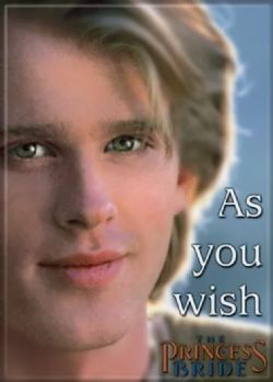 PRINCESS BRIDE, THE -  ''AS YOU WISH