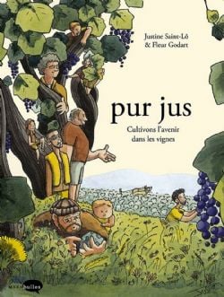 PUR JUS -  CULTIVONS L'AVENIR DANS LES VIGNES