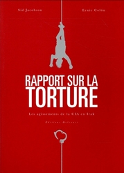 RAPPORT SUR LA TORTURE -  LES AGISSEMENTS DE LA CIA EN IRAK