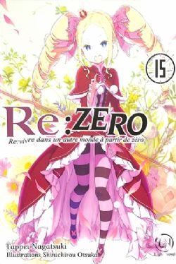 RE:ZERO, RE:VIVRE DANS UN AUTRE MONDE À PARTIR DE ZÉRO -  -LIGHT NOVEL- (FRENCH V.) 15