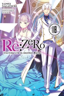 RE:ZERO -STARTING LIFE IN ANOTHER WORLD -  -NOVEL- (ENGLISH V.) 18