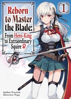 REBORN TO MASTER THE BLADE: FROM HERO-KING TO EXTRAORDINARY SQUIRE -  -LIGHT NOVEL- (ENGLISH V.) 01