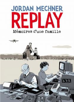 REPLAY : MÉMOIRES D'UNE FAMILLE -  (FRENCH V.)