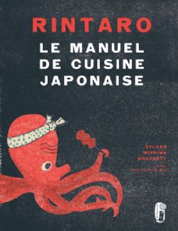 RINTARO -  LE MANUEL DE CUISINE JAPONAISE : TECHNIQUES ET RECETTES (FRENCH V.)