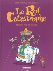 ROI CATASTROPHE, LE -  ADALBERT PERD LES PEDALES 02