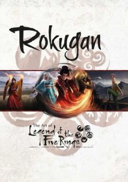 ROKUGAN -  THE ART OF LEGEND OF THE FIVE RINGS (ENGLISH V.)