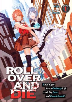 ROLL OVER AND DIE: I WILL FIGHT FOR AN ORDINARY LIFE WITH MY LOVE AND CURSED SWORD! -  -LIGHT NOVEL- (ENGLISH V.) 01