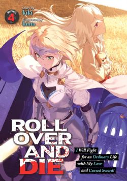 ROLL OVER AND DIE: I WILL FIGHT FOR AN ORDINARY LIFE WITH MY LOVE AND CURSED SWORD! -  -LIGHT NOVEL- (ENGLISH V.) 04