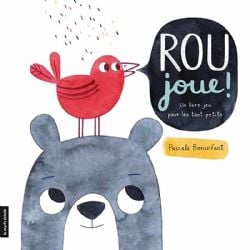 ROU JOUE! -  UN LIVRE-JEU POUR LES TOUT-PETITS