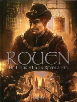 ROUEN -  DE LOUIS XI À LA RÉVOLUTION 03