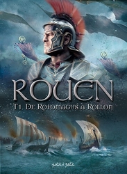 ROUEN -  DE ROTOMAGUS À ROLLON 01