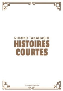 RUMIKO TAKAHASHI : HISTOIRES COURTES -  INTÉGRALE (FRENCH V.)