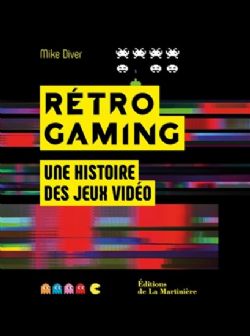RÉTRO GAMING -  UNE HISTOIRE DES JEUX VIDÉO (FRENCH V.)