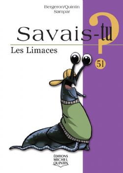 SAVAIS-TU ? -  LES LIMACES 51