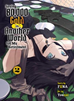 SAVING 80,000 GOLD IN ANOTHER WORLD FOR MY RETIREMENT -  -LIGHT NOVEL- (ENGLISH V.) 02