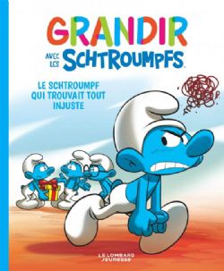 SCHTROUMPFS -  LE SCHTROUMPF QUI TROUVAIT TOUT INJUSTE -  GRANDIR AVEC LES SCHTROUMPFS 05