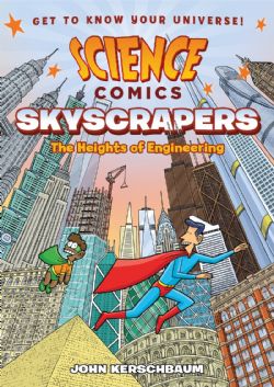 SCIENCE COMICS -  SKYSCRAPERS: THE HEIGHTS OF ENGINEERING (ENGLISH V.)