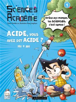 SCIENCES ACADÉMIE -  ACIDE, VOUS AVEZ DIT ACIDE ? 01