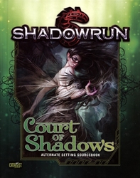 SHADOWRUN 5 -  COURT OF SHADOWS - ALTERNATE SETTING SOURCEBOOK (ENGLISH) -  SETTING SHADOWRUN 5TH EDITION