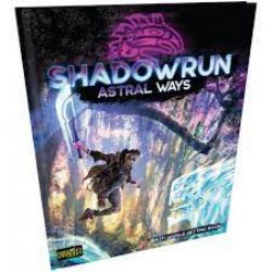 SHADOWRUN 6 -  ASTRAL WAYS (ENGLISH) -  SETTING SHADOWRUN 6TH EDITION