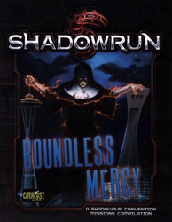 SHADOWRUN -  BOUNDLESS MERCY -  5TH EDITION