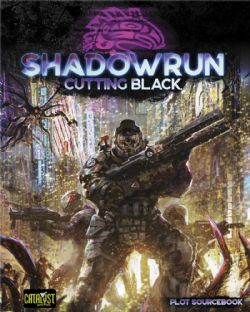SHADOWRUN -  CUTTING BLACK PLOT SOURCEBOOK (ENGLISH) -  6TH EDITION