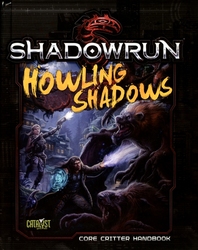 SHADOWRUN -  HOWLING SHADOWS - CORE CRITTER HANDBOOK (HARDCOVER) (ENGLISH) -  5TH EDITION