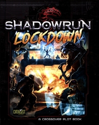 SHADOWRUN -  LOCKDOWN - A CROSSOVER PLOT BOOK -  SHADOWRUN 5TH EDITION