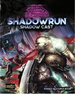 SHADOWRUN -  SHADOW CAST (ENGLISH) -  SHADOWRUN 6TH EDITION