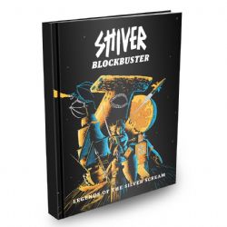 SHIVER RPG -  BLOCKBUSTER - LEGENDS OF THE SILVER SCREAM - HC (ENGLISH) -  SOURCEBOOK