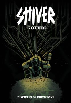 SHIVER RPG -  GOTHIC - DISCIPLES OF DREGSTONE (ENGLISH) -  ADVENTURE