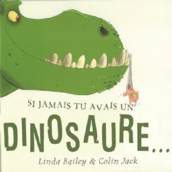 SI JAMAIS TU AVAIS UN DINOSAURE -  (FRENCH V.)