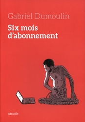 SIX MOIS D'ABONNEMENT