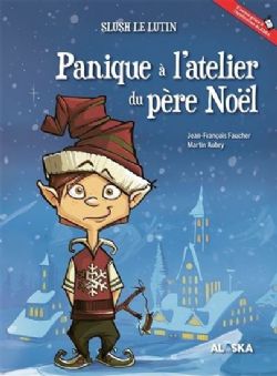 SLUSH LE LUTIN -  PANIQUE À L'ATELIER DU PÈRE NOËL (FRENCH V.)