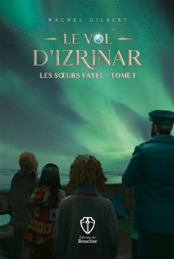 SOEURS FAYEL, LES -  LE VOL D'IZRINAR 01