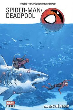 SPIDER-MAN / DEADPOOL -  MARCHÉ NOIR (FRENCH V.) -  SPIDER-MAN/DEADPOOL (2016) 01