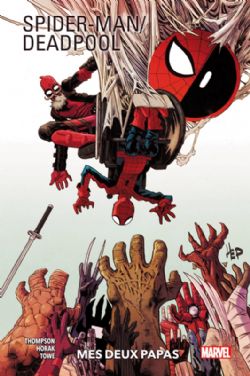 SPIDER-MAN / DEADPOOL -  MES DEUX PAPAS (FRENCH V.) -  SPIDER-MAN/DEADPOOL (2016) 01