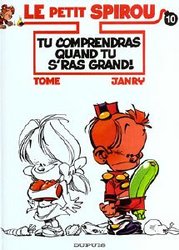 SPIROU -  TU COMPRENDRAS QUAND TU S'RAS GRAND ! (FRENCH V.) -  LE PETIT SPIROU 10