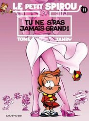 SPIROU -  TU NE S'RAS JAMAIS GRAND ! (FRENCH V.) -  LE PETIT SPIROU 11