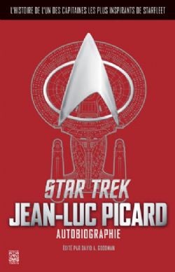 STAR TREK -  JEAN-LUC PICARD, AUTOBIOGRAPHIE : L'HISTOIRE DE L'UN DES CAPITAINES LES PLUS INSPIRANTS DE STARFLEET
